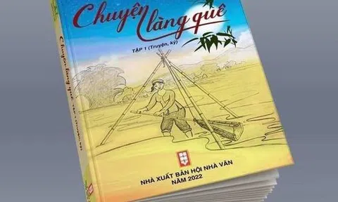 Cuốn sách “Chuyện làng quê” - Hơi thở nồng ấm của cuộc sống